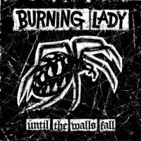 Burning Lady - Until The Walls Fall (Cover Artwork)