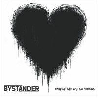 Bystander - Where Did We Go Wrong? (Cover Artwork)