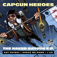 Capgun Heroes - The Naked Raygun EP (Cover Artwork)