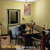Captain Asshole - What An Awful Life (Cover Artwork)