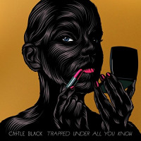 Castle Black - Trapped Under All You Know (Cover Artwork)