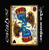 Catalyst / Calm Murder - Two Sides Of The Suicide King