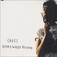 Caves - Homeward Bound
