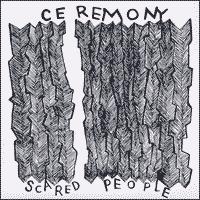 Ceremony - Scared People [7 inch]