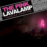Charles Hamilton - The Pink Lavalamp (Cover Artwork)