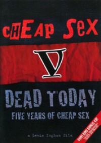 Cheap Sex - Dead Today: Five Years of Cheap Sex DVD
