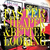 Chelsea - Faster Cheaper & Better Looking (Cover Artwork)