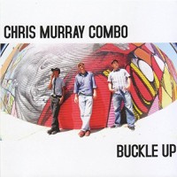 Chris Murray Combo - Buckle Up (Cover Artwork)