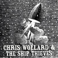 Chris Wollard and the Ship Thieves - Anybody Else b/w Left to Lose [7-inch]