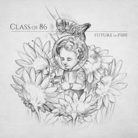 Class of 86 - Future On Fire (Cover Artwork)