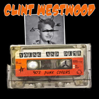 Clint Westwood - Young and Dumb (Remastered) (Cover Artwork)