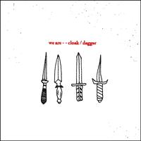 Cloak/Dagger - We Are (Cover Artwork)