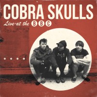 Cobra Skulls - Live at the BBC [7-inch]