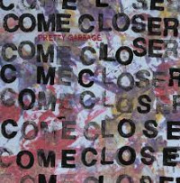 Come Closer - Pretty Garbage (Cover Artwork)