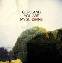 Copeland - You Are My Sunshine