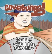 Cowabunga! - Swing For The Fences (Cover Artwork)