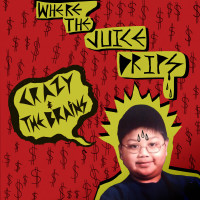 Crazy and the Brains - Where the Juice Drips [EP]
