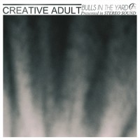 Creative Adult - Bulls in the Yard [7-inch]