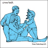 Crow Bait - Three Tickle Guys [7-inch]