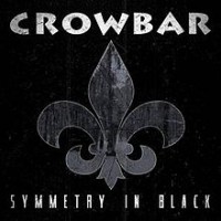 Crowbar - Symmetry in Black (Cover Artwork)