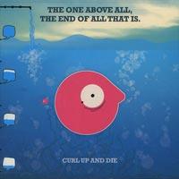 Curl Up and Die - The One Above All, the End of All That Is. (Cover Artwork)
