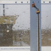 Cursive - The Storms of Early Summer: Semantics of Song