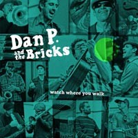 Dan P and the Bricks - Watch Where You Walk (Cover Artwork)