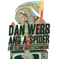 Dan Webb And A Spider - Eine Kleine Akustischmusik (Cover Artwork)