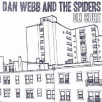 Dan Webb and The Spiders - Oh Sure