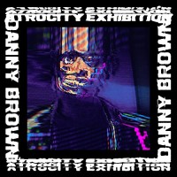 Danny Brown - Atrocity Exhibition (Cover Artwork)