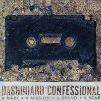 Dashboard Confessional - A Mark, A Mission, A Brand, A Scar