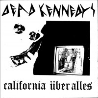 Dead Kennedys - California Uber Alles [7-inch]
