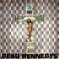 Dead Kennedys - In God We Trust, Inc. [EP]