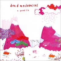 Dead Mechanical - A Great Lie [7 inch]