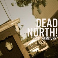 Dead North - Spot Remover (Cover Artwork)