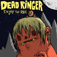 Dead Ringer - Enjoy the Ride