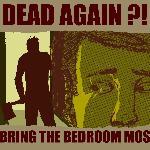 Dead Again? - Bring The Bedroom Mosh (Cover Artwork)
