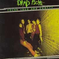 Dead Boys - Young Loud and Snotty