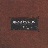 Dead Poetic - Four Wall Blackmail