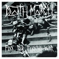Death March - Fuck Your Fucking War [7-inch]