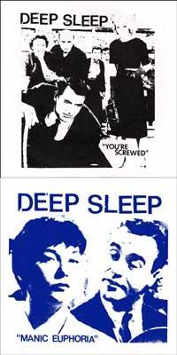 Deep Sleep - You're Screwed / Manic Euphoria [7 inches]