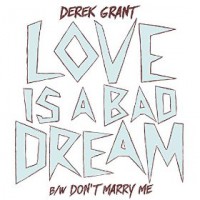 Derek Grant - Love Is A Bad Dream [Digital]