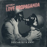 Descartes a Kant - Victims of Love Propaganda (Cover Artwork)