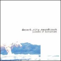 Desert City Soundtrack - Contents of Distraction