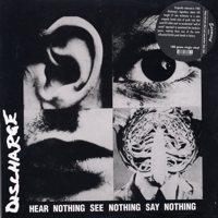 Discharge - Hear Nothing See Nothing Say Nothing [reissue]