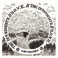 Dissidents / D.O.V.E. - A Better World