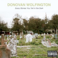 Donovan Wolfington - Scary Stories You Tell In The Dark [EP]