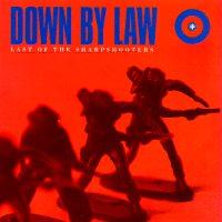 Down By Law - Last of the Sharpshooters
