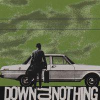 Down To Nothing - Save It For The Birds