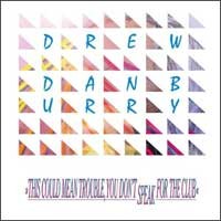 Drew Danburry - This Could Mean Trouble, You Don't Speak for the Club (Cover Artwork)